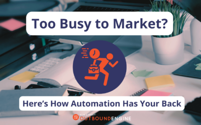 Too Busy to Market? Here’s How Automation Has Your Back