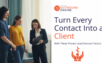 Turn Every Contact Into a Client with These Lead Nurture Tactics