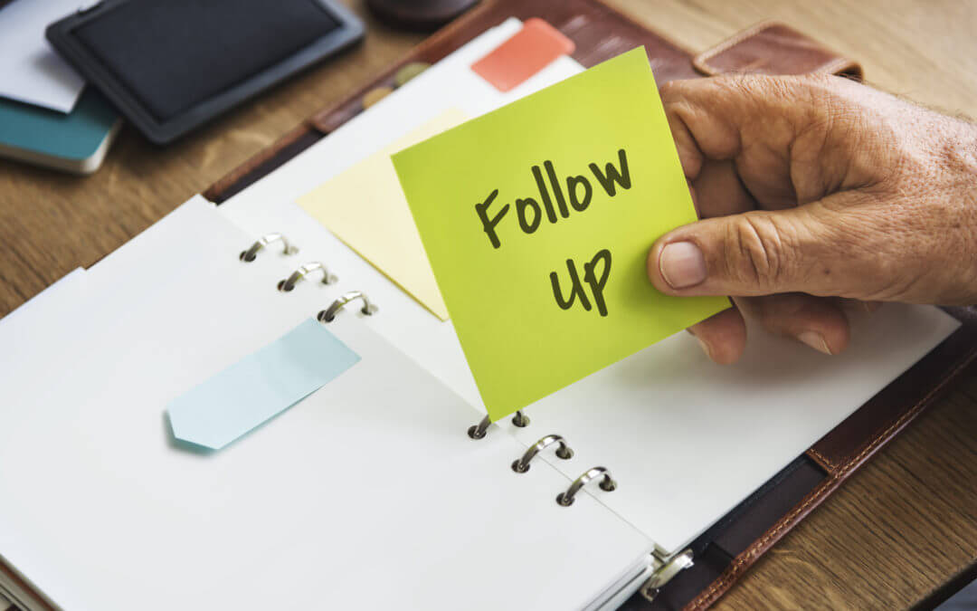 5 Ways to Make Your Next Follow-Up Your Best Follow-Up